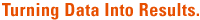 Turning Data Into Results